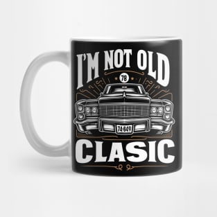 i'm not old i'm classic Mug